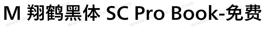 M 翔鹤黑体 SC Pro Book字体转换